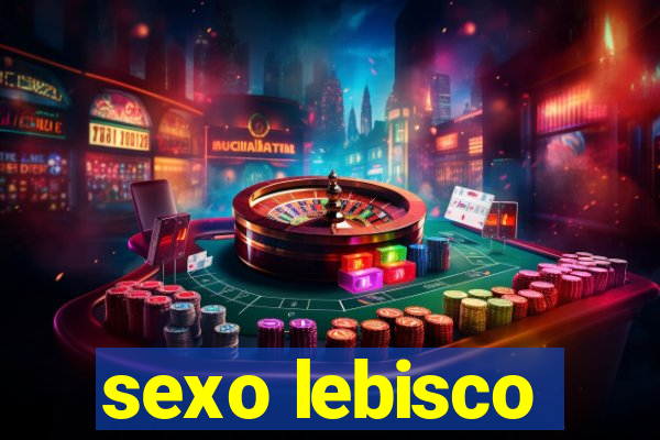 sexo lebisco